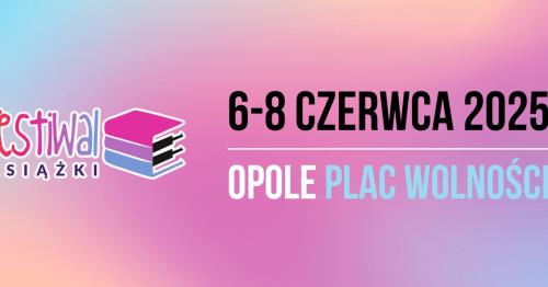 9 Festiwal Książki Opole 2025 Na Placu Wolności Miasto Opole